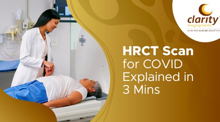 understanding HRCT scan for Covid: purpose,procedure,and what it reveals