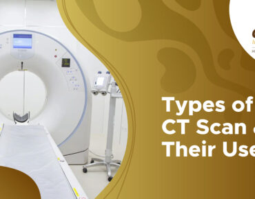 Types of CT Scan and Their Uses Explained Simply