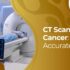 can cancer be detected in CT scan